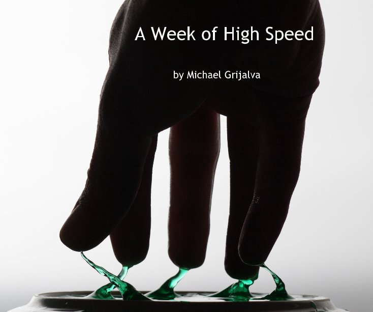 A Week of High Speed nach Michael Grijalva anzeigen