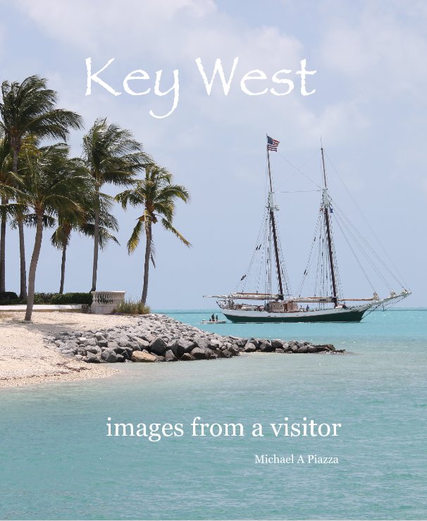 View Key West by Michael A Piazza