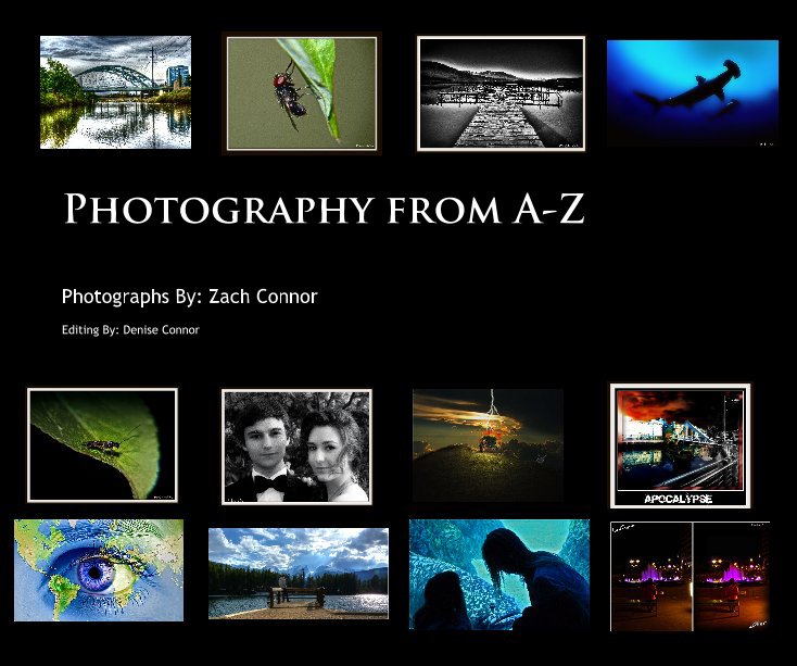 View Photography from A-Z by Editing By: Denise Connor