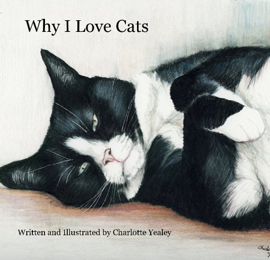 View Why I Love Cats by Charlotte Yealey