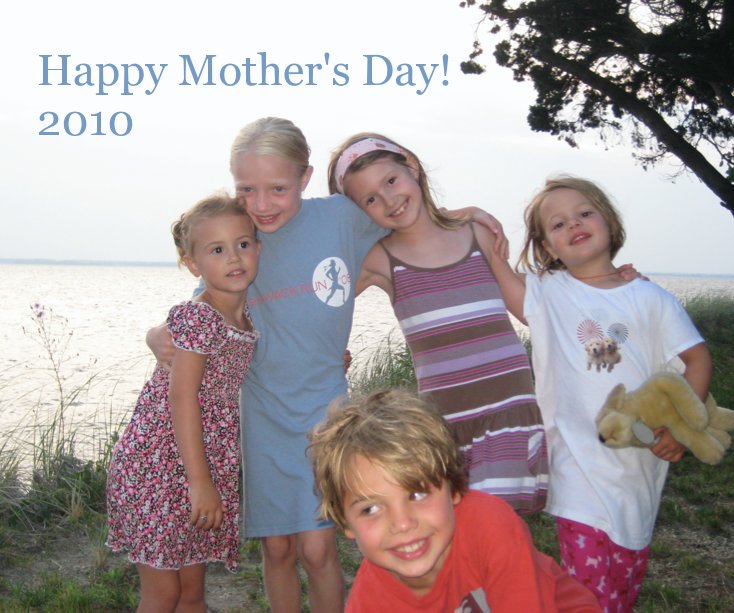 View Happy Mother's Day! 2010 by Cindy Suter