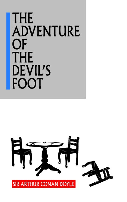 View The Adventure of the Devil's Foot by Sir Arthur Conan Doyle