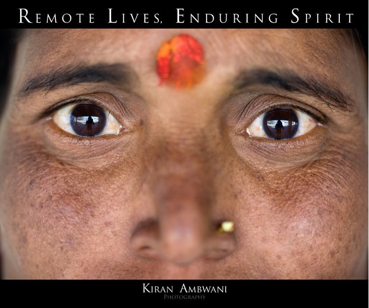 View Remote Lives, Enduring Spirit by Kiran Ambwani
