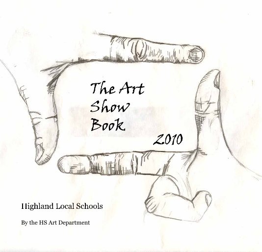 View The Art Show Book by the HS Art Department