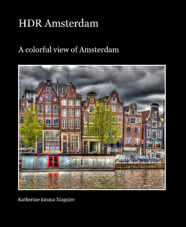  HDR Amsterdam by Katherine Emma Maguire Blurb Books 