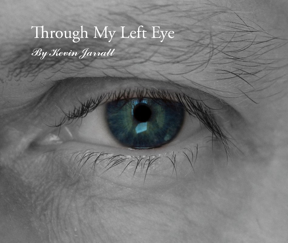 Ver Through My Left Eye por Kevin Jarratt