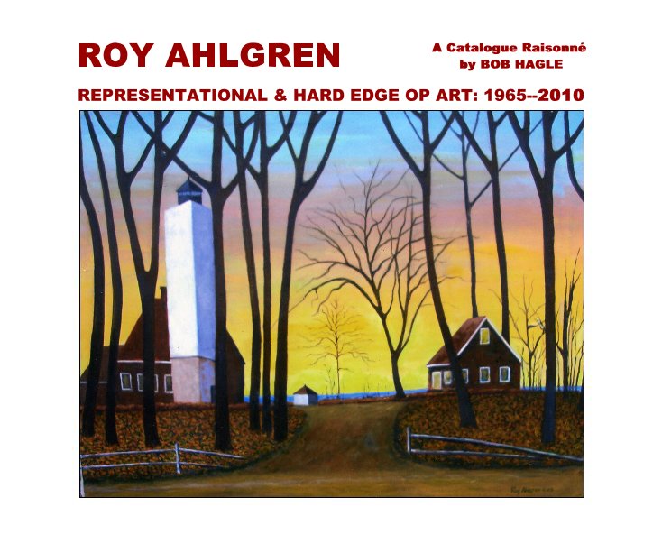 Visualizza ROY AHLGREN A Catalogue Raisonne di BOB HAGLE