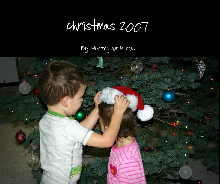 Christmas 2007 nach Mommy with love anzeigen