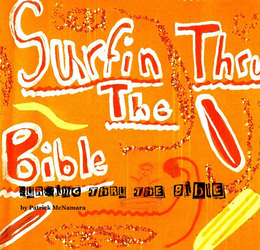 View Surfing Thru The Bible by Patrick McNamara