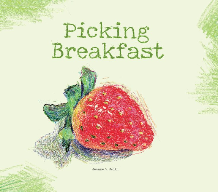 Ver Picking Breakfast por Jeanne W. Smith