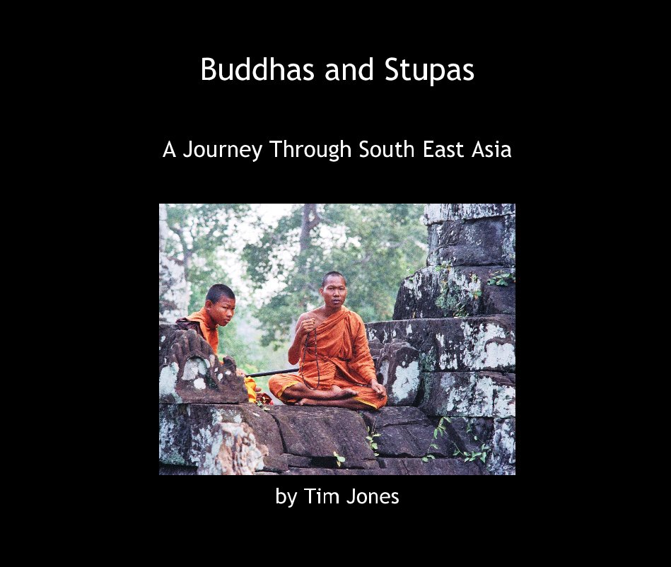 View Buddhas and Stupas by Tim Jones
