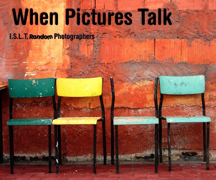Ver When Pictures Talk por ISLT Random Photographers