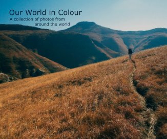 Our World in Colour A collection of photos from around the world book cover