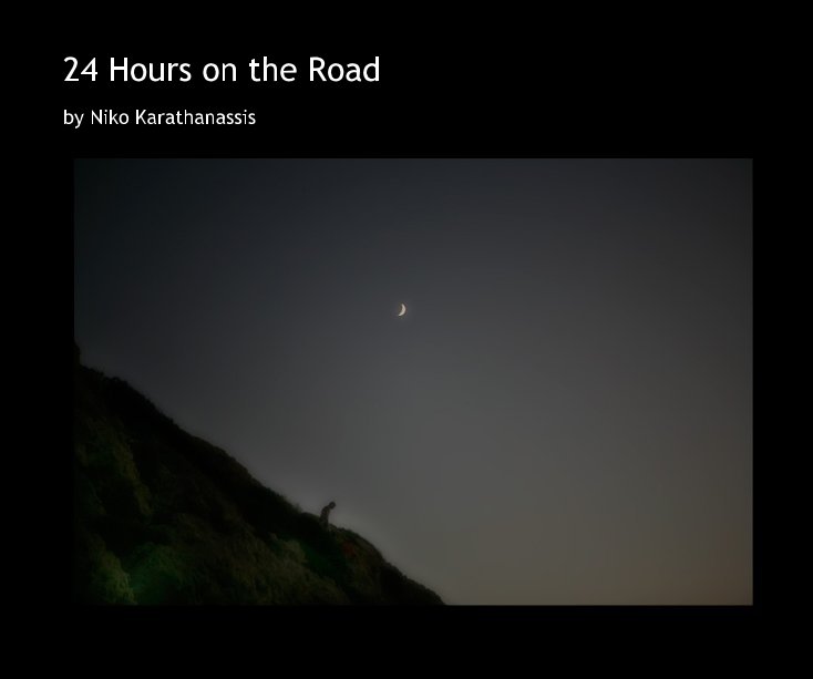 View 24 Hours on the Road by Niko Karathanassis