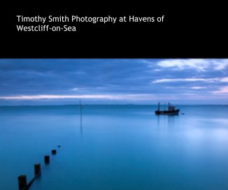 Timothy Smith Photography at Havens of Westcliff-on-Sea book cover