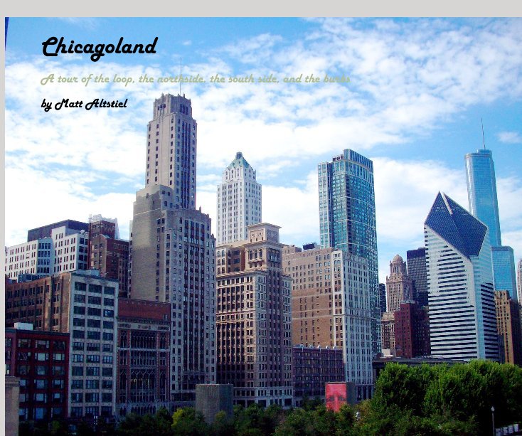 Ver Chicagoland por Matt Altstiel