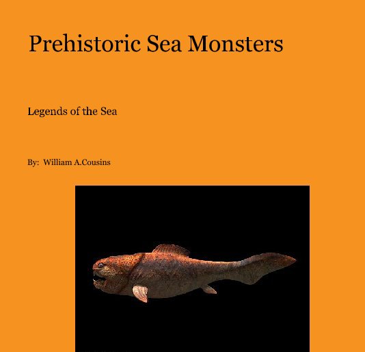 Prehistoric Sea Monsters nach By:  William A.Cousins anzeigen