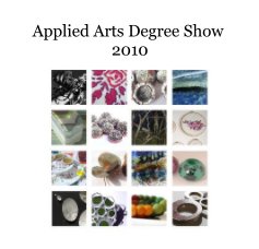 Applied Arts Degree Show 2010 book cover