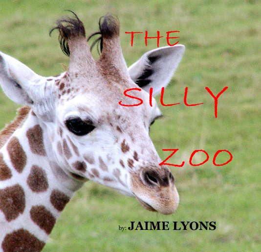 Ver THE SILLY ZOO por by: JAIME LYONS