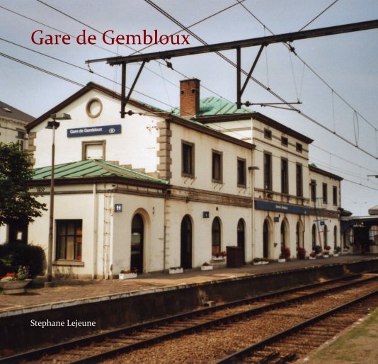 View Gare de Gembloux by Stephane Lejeune