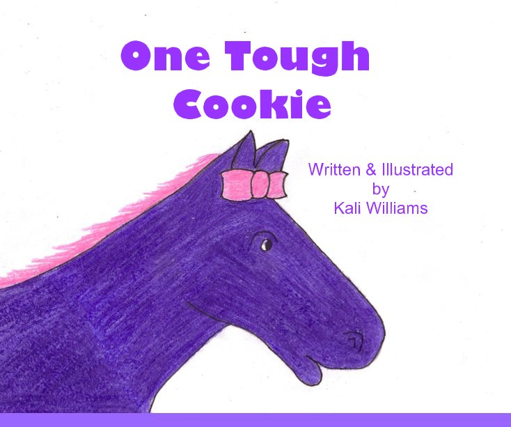 View One Tough Cookie by Written & Illustrated by Kali Williams