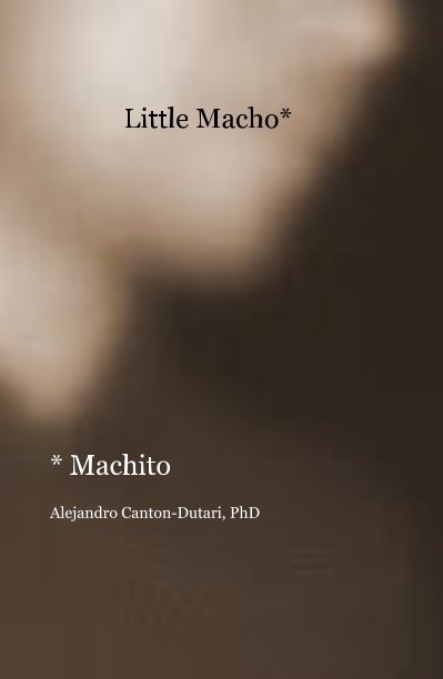 Ver Little Macho* * Machito por Alejandro Canton-Dutari, PhD