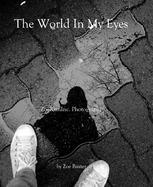View The World In My Eyes by Zoe Baxter