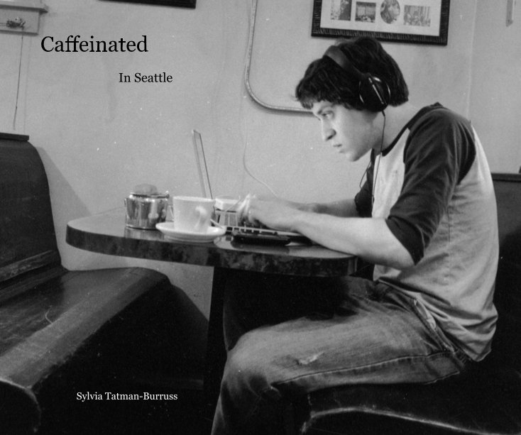 View Caffeinated by Sylvia Tatman-Burruss