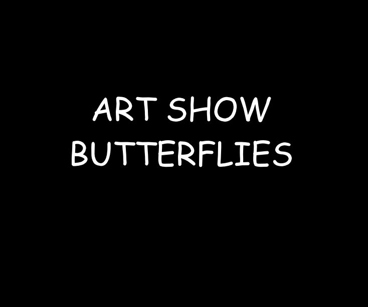 Bekijk ART SHOW BUTTERFLIES op RonDubren