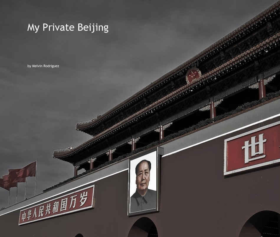View My Private Beijing by Melvin Rodriguez