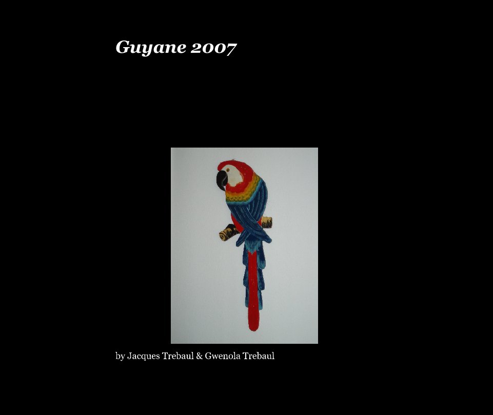Ver Guyane 2007 por Jacques Trebaul & Gwenola Trebaul