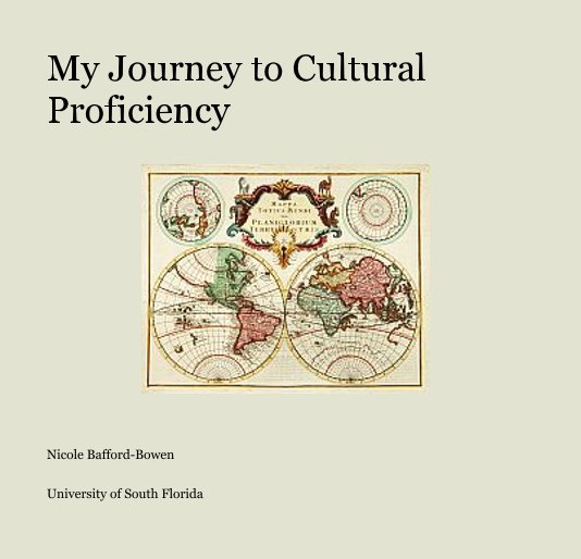 View My Journey to Cultural Proficiency by Nicole Bafford-Bowen