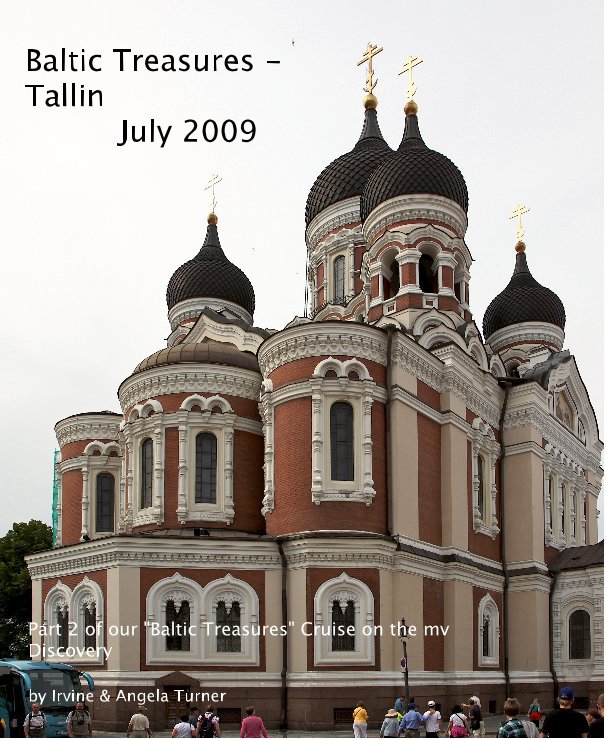 View Baltic Treasures - Tallin July 2009 by Irvine & Angela Turner