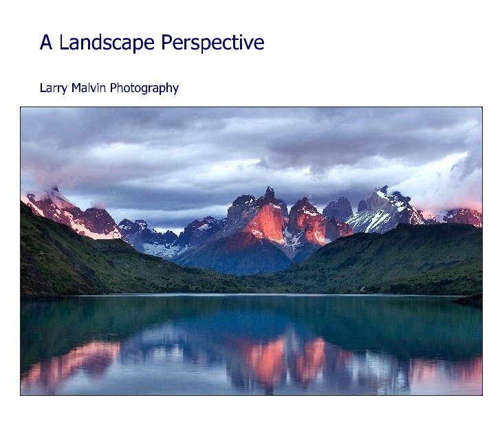 View A Landscape Perspective by Larry Malvin Photography