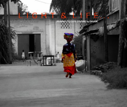 Light and Life. A Journey to Ivory Coast book cover