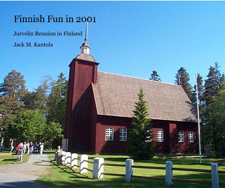 View Finnish Fun in 2001 by Jack M. Kantola