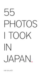 55 PHOTOS I TOOK IN JAPAN book cover