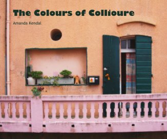 The Colours of Collioure book cover