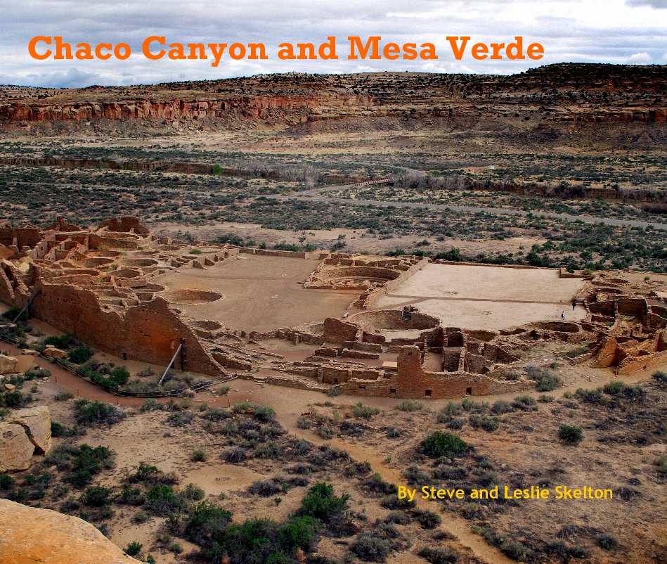 Chaco Canyon and Mesa Verde nach Steve and Leslie Skelton anzeigen