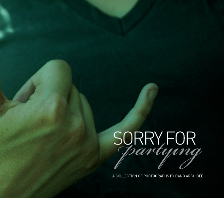 View Sorry for Partying by Dano Archibee