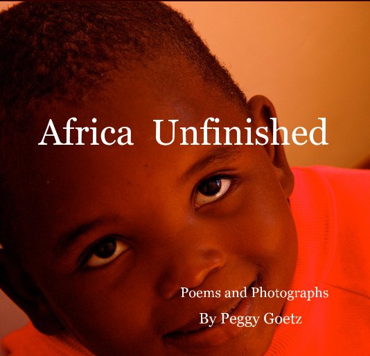 View Africa Unfinished by Peggy Goetz