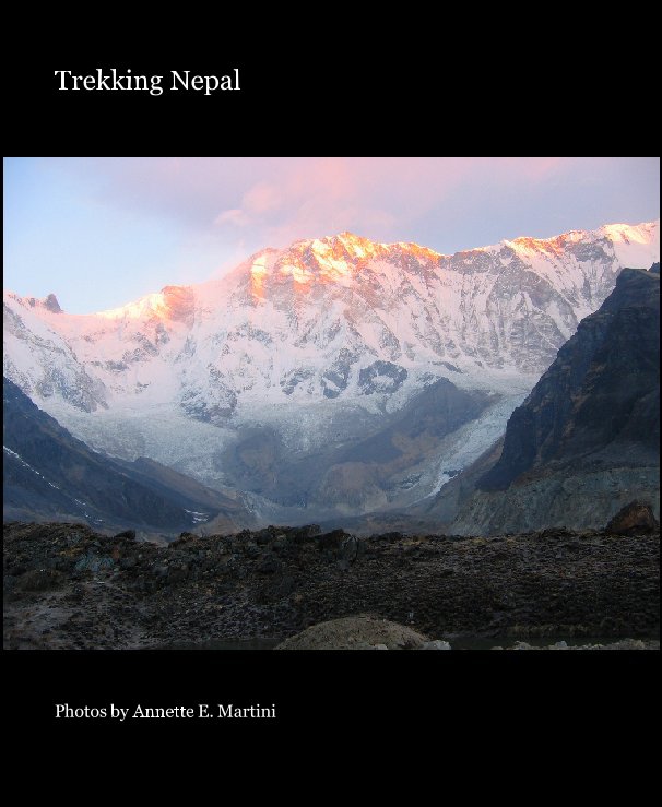 View Trekking Nepal by Annette E. Martini