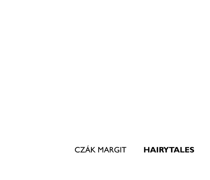 View Hairytales by Czak Margit