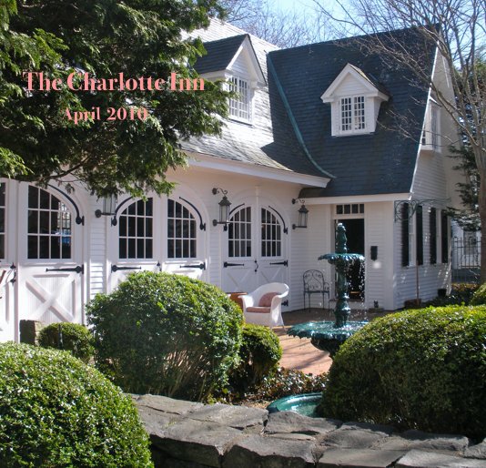 View The Charlotte Inn April 2010 by suzannechase
