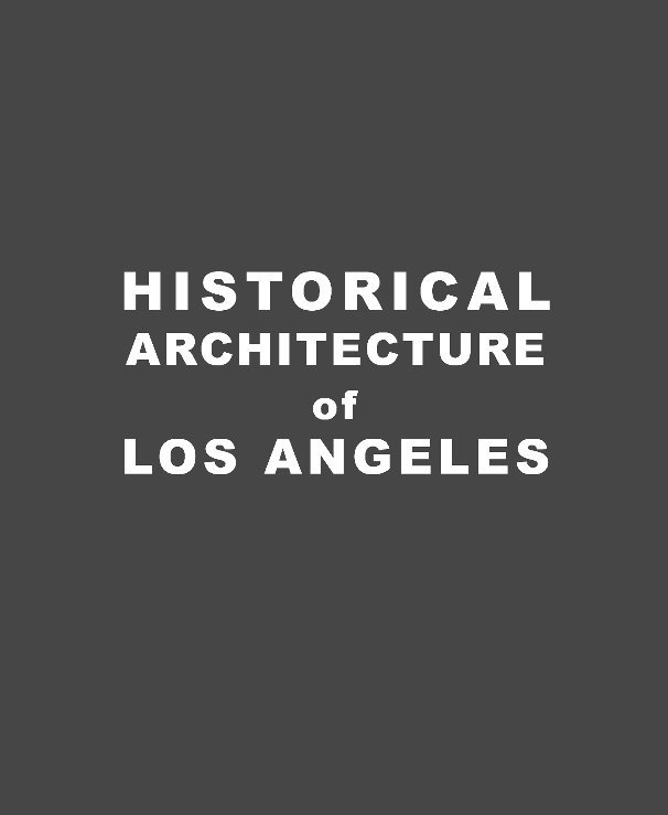 View Historical Architecture of Los Angeles by clairebock