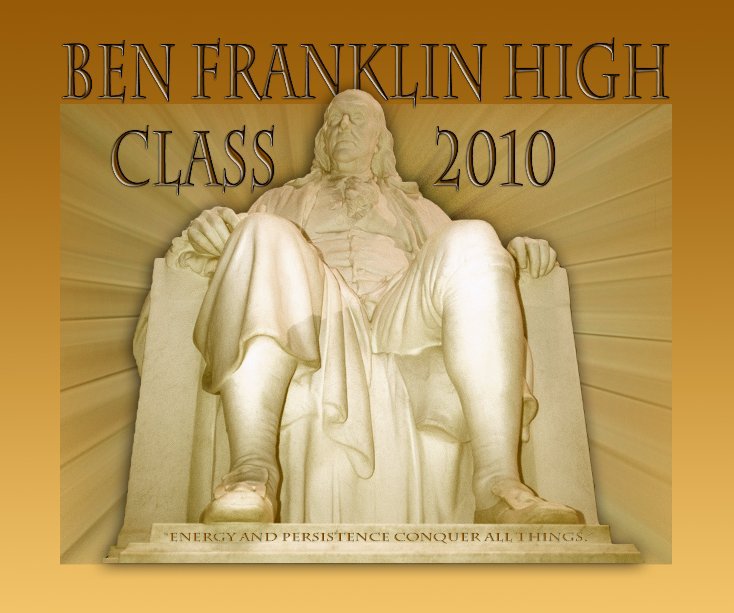 View Ben Franklin Yearbook Class 2010 by Yearbook Committee