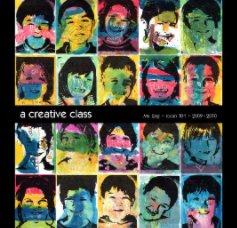 a creative class - Ms. Eng • room 104 • 2009 - 2010 book cover