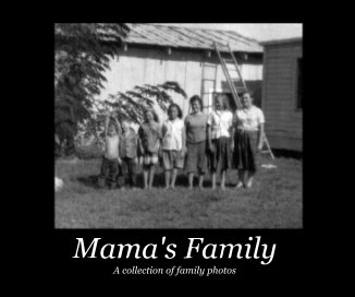 Mama's Family A collection of family photos book cover