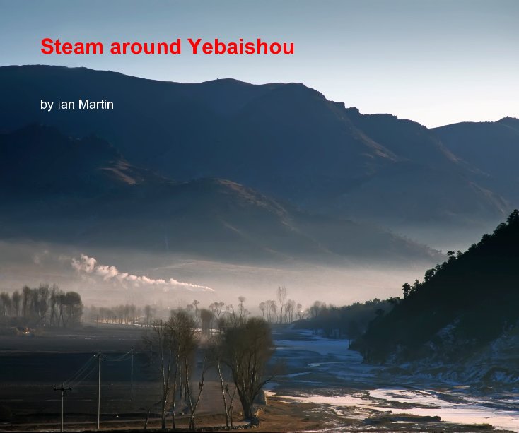 View Steam around Yebaishou by Ian Martin