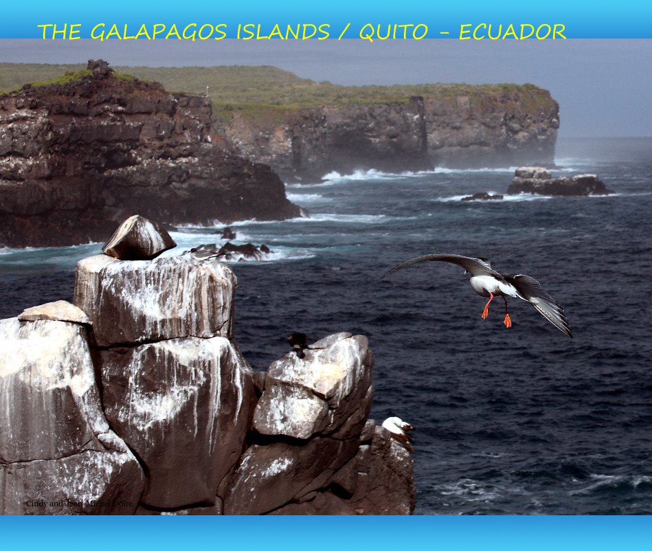 Bekijk THE GALAPAGOS ISLANDS / QUITO - ECUADOR op Cindy and Jean-Michel Doire